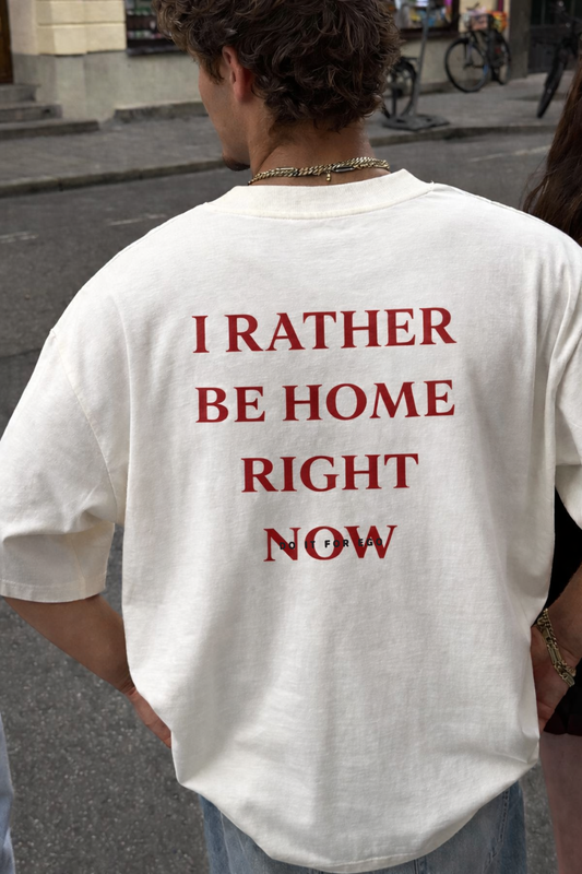 Heavy Oversized Tee - I Rather Be Home Right Now