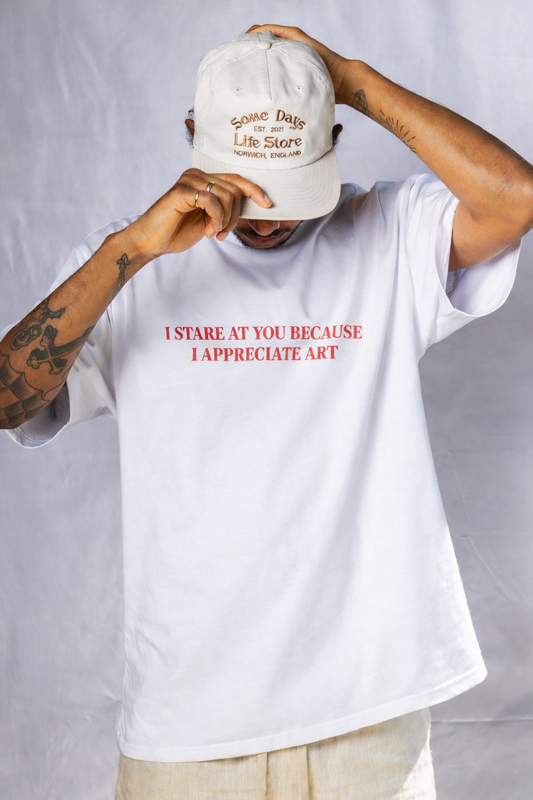 Heavy Oversized Tee - I Stare At You Because I Appreciate Art