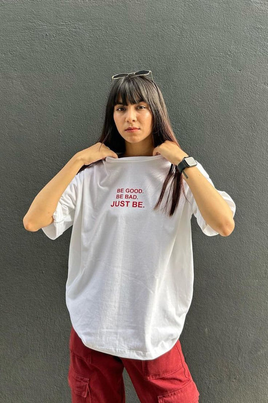 Heavy Oversized Tee - Be Good. Be Bad. Just Be.