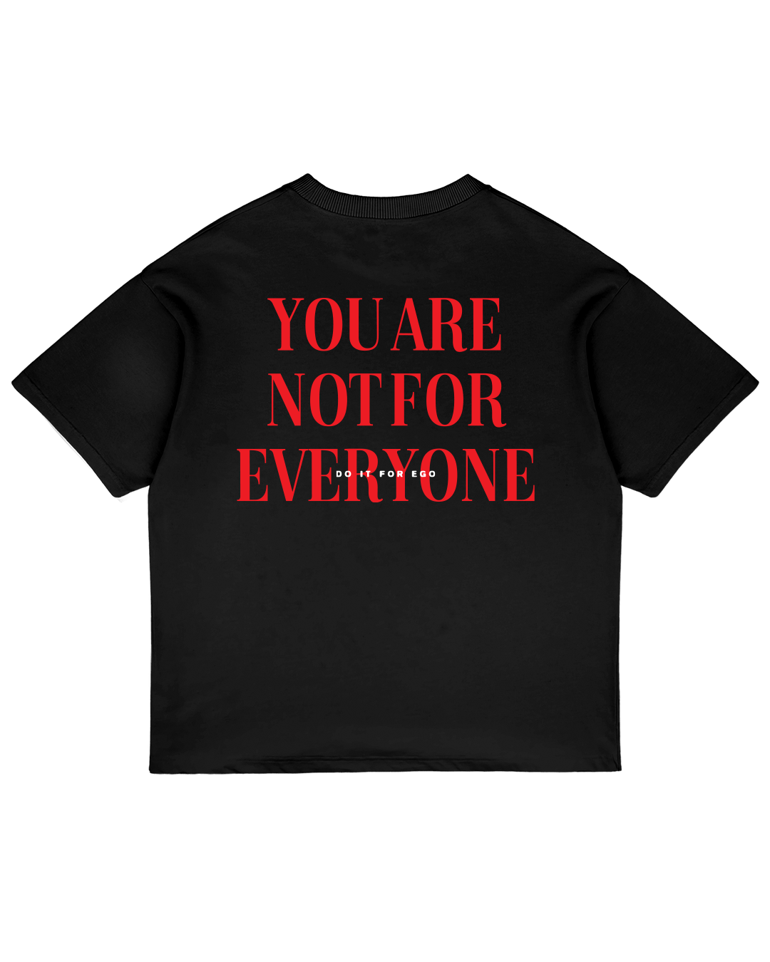Heavy Oversized Tee - You Are Not For Everyone