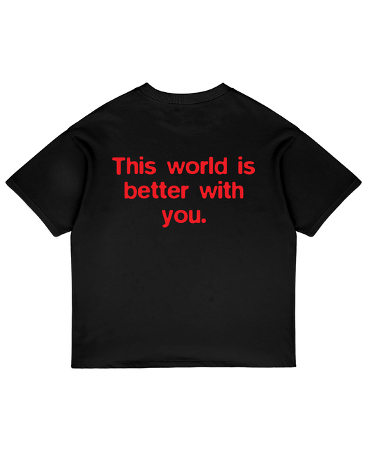 Heavy Oversized Tee - This World Is Better With You