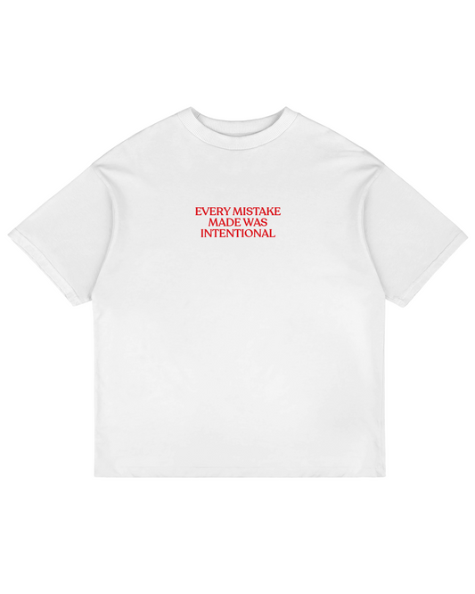 Heavy Oversized Tee - Every Mistake Made Was Intentional